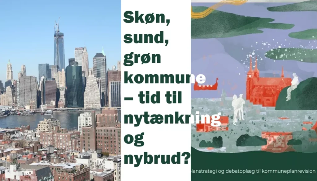 Skøn, sund, grøn kommune – tid til nytænkning og nybrud?